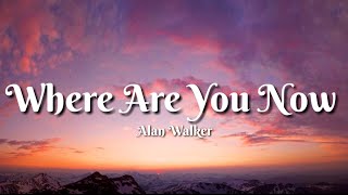 Where Are You Now[Faded] -Alan Walker(lyrics)