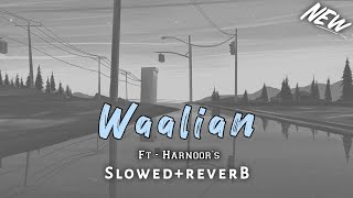 Waaliyan - Ft Harnoor's ( Lofi Audio Version ) Slowed Reverb Song use headphones
