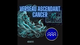 Verseau ascendant Cancer