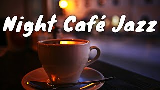 Night Café JAZZ BGM ☕ Chill Out Jazz BGM Music For Coffee, Study, Work, Reading & Relaxing
