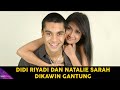 NOSTALGIA BINTANG: DIDI RIYADI DAN NATALIE SARAH DIKAWIN GANTUNG