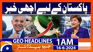 Good Bye to IMF.. PM Shehbaz in Action! | Geo News at 1 AM Headlines | 16th June 2024