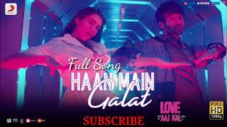 Haan Main Galat Full Song | Arijit Singh , Kartik Aryan , Sara Ali Khan #HaanMainGalat