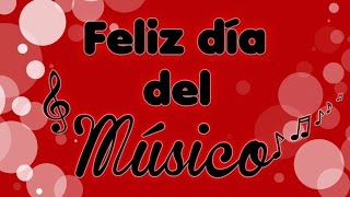 ¡FELIZ DÍA DEL MÚSICO!