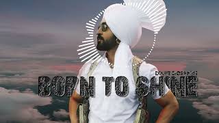 Diljit Dosanjh - Born To Shine || (Remix) Diamond Empire Records