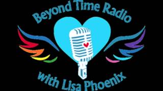 Beyond Time Radio with Lisa Phoenix - Guest: David Scott