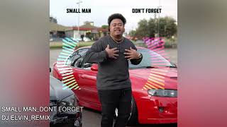 Don't Forget Small Man ft dj_elvin_2023