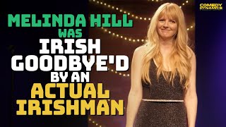 Melinda Hill Was Irish Goodbye'd by an Actual Irishman