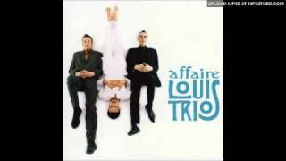 Affaire Louis Trio - Bois Ton Café