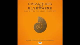 Atticus Ross - Dispatches from Elsewhere - Music from the Jejune Institute