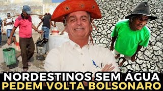 Nordestinos sofrem com a seca e pedem Bolsonaro de volta 'FAZ O L'