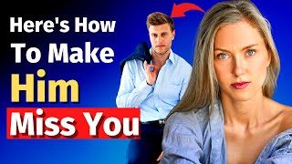 How To Make Him Miss You | 22 Easy Steps That Always Work!