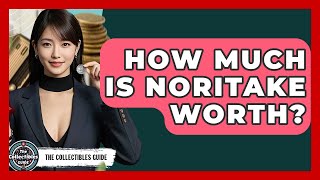 How Much Is Noritake Worth? - The Collectibles Guide