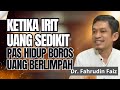 Ketika Irit Uang Sedikit Tapi Pas Boros Uang Berlimpah - Ngaji Filsafat Fahrudin Faiz