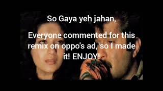 So Gaya yeh jahan oppo remix with lyrics.