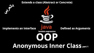 #059 [JAVA] - Anonymous Inner Class (Extends Class, Implements Interface, Defined Arguments, Lambda)