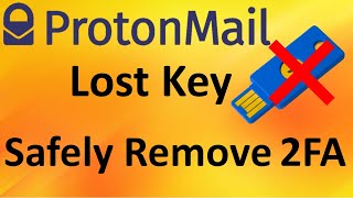 How to Add and Remove (if you Lost Yubikey) 2Fa on Protonmail