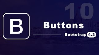 Buttons in Bootstrap 4.3 - (10)