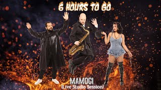 MaMoGi - 6 Hours To Go (Live Studio Session)