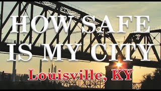 How Safe is Louisville KY?