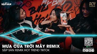 Mưa Của Trời Mây Remix | Anh Chỉ Là Kẻ Được Mời Đến Xem - Lời Nói Dối Chân Thật Nhất