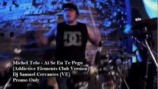 Michel Telo - Ai Se Eu Te Pego (Addictive Elements Club Version) Dj Samuel Cervantes (VE)