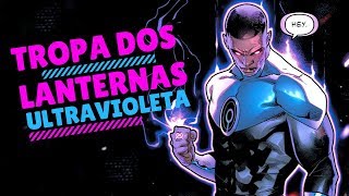 LANTERNAS ULTRAVIOLETA | A NOVA TROPA DE LANTERNAS DO UNIVERSO DC - Jujuba ATÔMICA