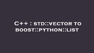 C++ : std::vector to boost::python::list