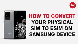 How to convert physical SIM to eSIM - Samsung Device – Jio #jioretailerpartner