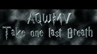 AQWmv   Take one Last Breath