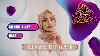 Islam Is The Peace || New English Islamic Song ||  Mehedi H Joy || Nata