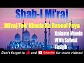 ismaili shab mi raj kalame mawla salwat tasbih miraj toh khuda ka rasool paya