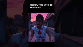 GTA 5 ANDREW TATE CATCHES YOU VAPING
