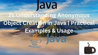 #21 Understanding Anonymous Object Creation in Java | Practical Examples & Usage