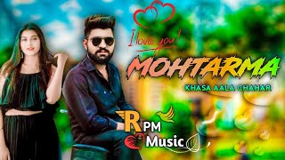 Mohtarma Dj Remix Khasa Aala Chahar | New Haryanavi Songs Haryanavi Song 2021 | Mohtarma Khasa Aala