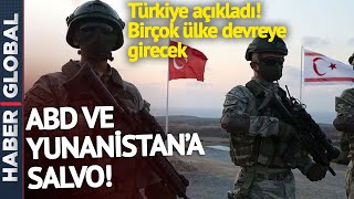 ABD ve Yunanistan'a Salvo! Türkiye'den Son Dakika Kıbrıs Hamlesi Geldi: Birçok Ülke...