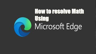 How to solve math in Microsoft Edge Browser?