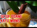 🔴 RESEP SETUP PISANG KAYU MANIS