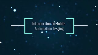 Mobile Application Testing, Mobile Automation Testing Tutorial for Beginners, Mobile Testing Tools