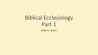 Biblical Theology: Ecclesiology Part 1