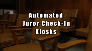 Jury Service: Automated Juror Check-In Kiosks