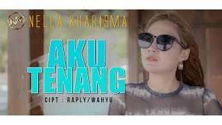 Download Nella Kharisma - Aku Tenang | Dangdut [OFFICIAL] mp3