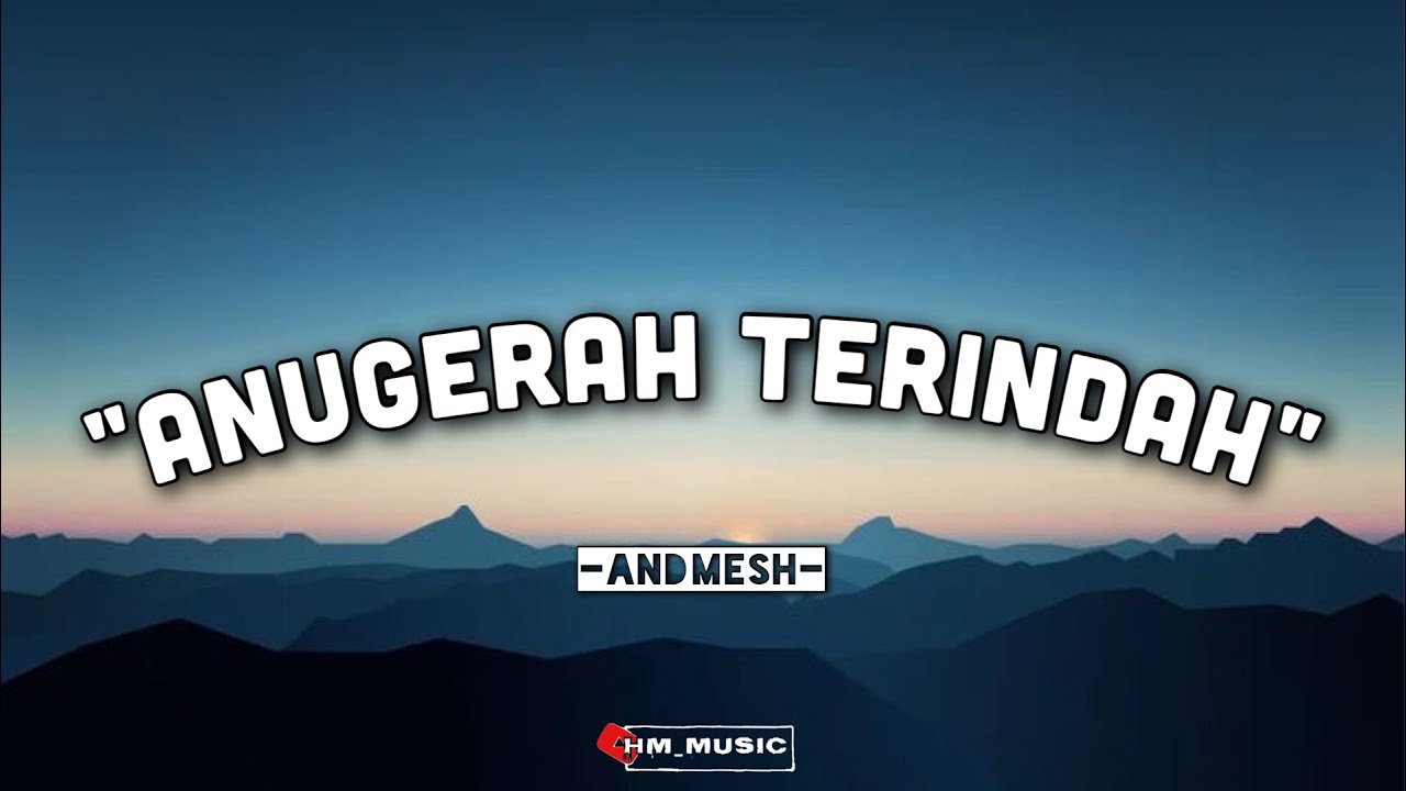 Andmesh - Anugerah Terindah (Lirik Lagu) - YouTube