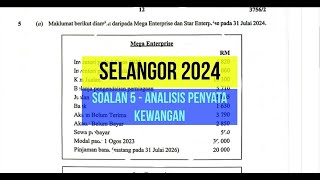 Selangor 2024 - Soalan 5 - Analisis Penyata Kewangan