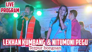 Live program || Lekhan kumbang \u0026 Nitumoni pegu ||