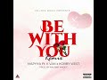 maphya ft k van x kobby west be with you remix audio slide