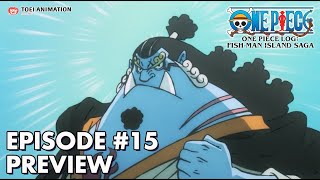 ONE PIECE LOG: FISH-MAN ISLAND SAGA | Episode 15 Preview