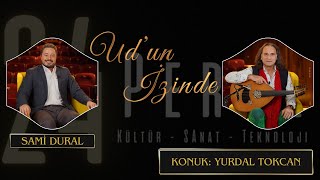 Ud'un İzinde - Bölüm 4; Sami Dural \u0026 Yurdal Tokcan