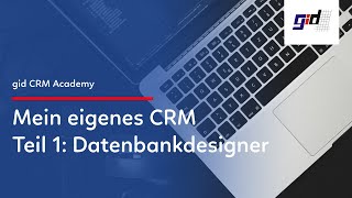 gid Praxisvideo: Teil 1 Formdesigner Das individuelle CRM mit genesisWorld - Basis Datenbankdesigner