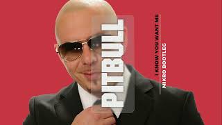 PITBULL - I Know You Want Me (Mikro Bootleg)